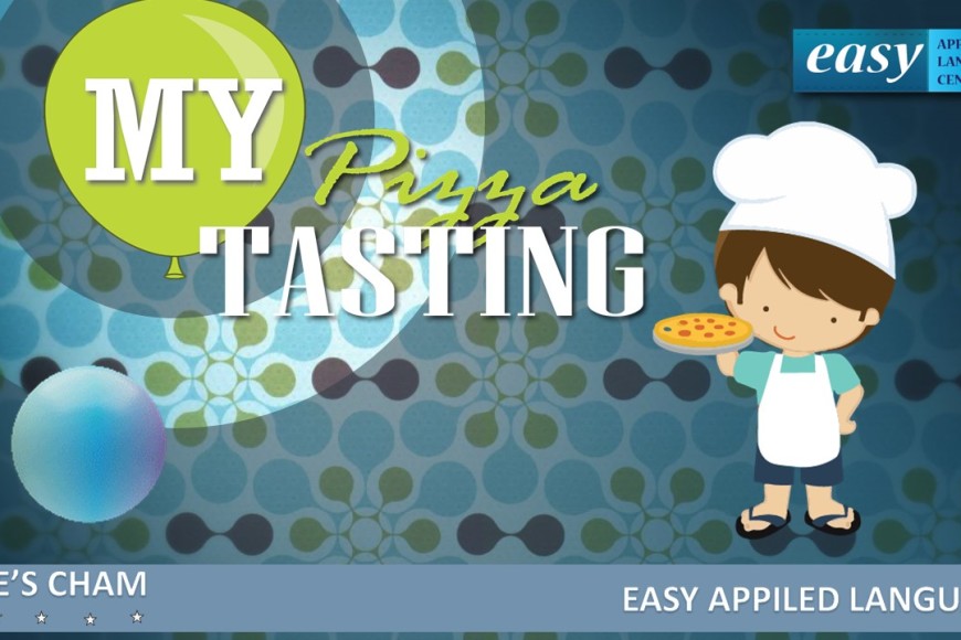 Le's Cham tài trợ chương trình học Tiếng Anh qua trải nghiệm thực tế làm bánh Pizza - My Pizza Tasting